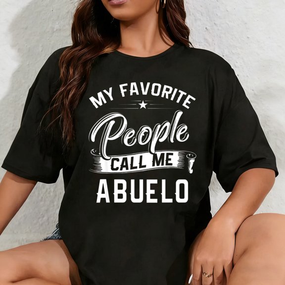 100% Cotton Unisex Tee My Favorite People Call Me Abuelo T-Shirt