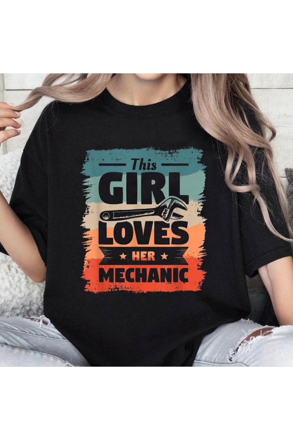 100% Cotton Unisex This Girl Loves Her Mechanic Girlfriend Wife Mechanics T-Shirt