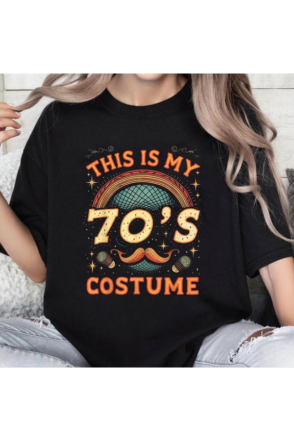 100% Cotton Unisex This Is My 70s Costume 70 Styles Men 70's Disco 1970s Outfit T-Shirt