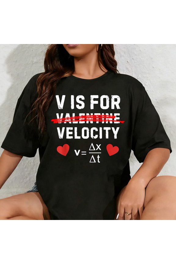 100% Cotton Unisex V Is For Velocity Funny Math Physics Science Valentine T-Shirt