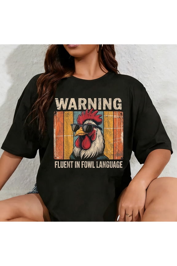 100% Cotton Unisex Warning Fluent in Fowl Language Chicken Rooster Retro T-Shirt