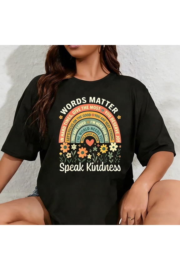 100% Cotton Unisex Words Matter Speak Kindness Positive Message Affirmation T-Shirt