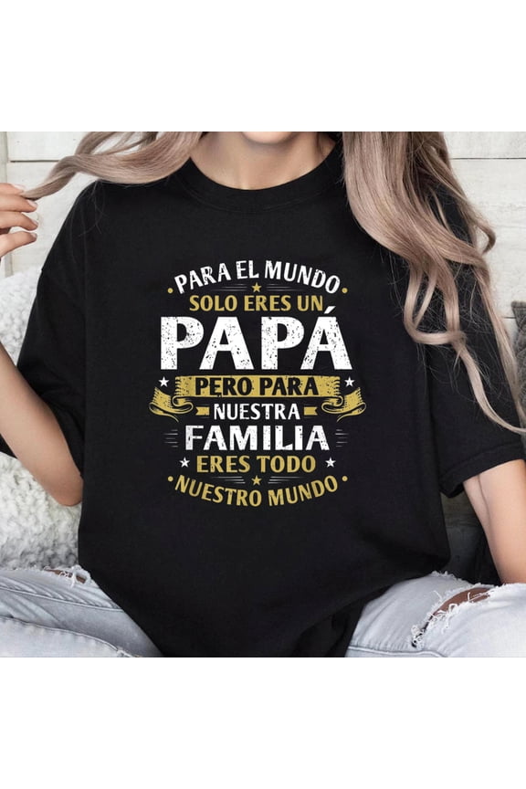 100% Cotton Unisex para El Mundo Solo Eres Un Papa Regalo Dia del Padre T-Shirt