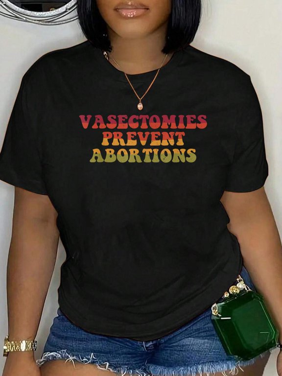 100% Cotton Vasectomies Prevent Abortions Tee Retro Vintage For Women T-Shirt Women's Men's Graphic Tee Casual Tops
