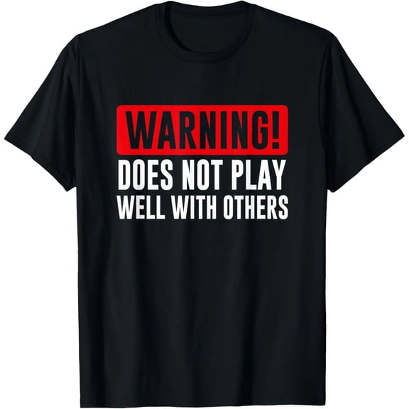 100% Cotton Warning Does Not Play Well With Others Funny T-Shirt for Men Women, Sarcastic Humor Graphic Tee, Anti Social Joke Shirt, Novelty Gift T-Shirt, Casual Short Sleeve Crewneck Tee for Adults