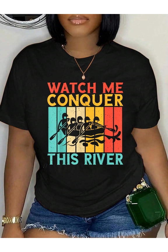 100% Cotton Watch me Conquer this River Rafting T-Shirt Women's Men's Graphic Tee Casual Tops