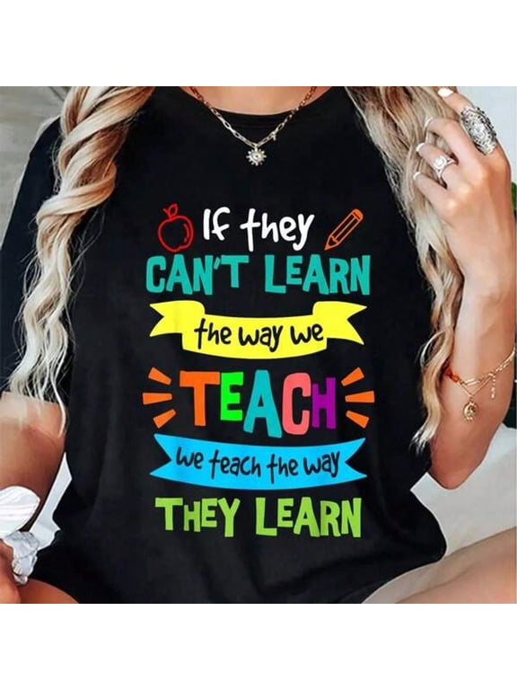100% Cotton We Teach The Way They Learn SPED Special Education Teacher T-Shirt