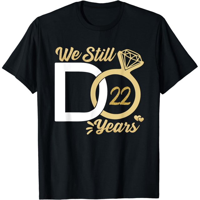 100% Cotton We still do 22 year wedding anniversary couples celebration ...