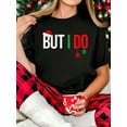 thumbnail image 1 of 100% Cotton Women T-Shirt Family Christmas Pajamas Matching But I Do T-Shirt, 1 of 7