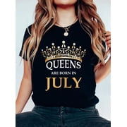 100% Cotton Womens Queens Are Born In July - Cute Girls Birthday Gift T-Shirt Womens Graphic Tee Casual Tops