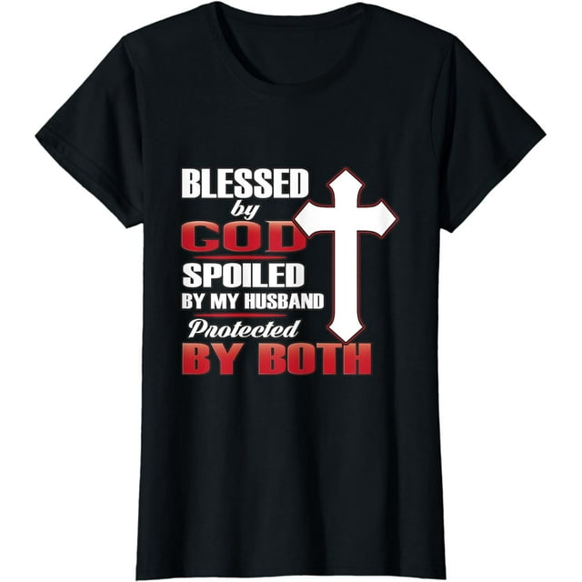 100% Cotton Womens Blessed By God Spoiled By My Husband Protected By 