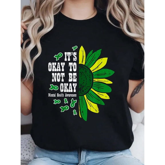 100% Cotton Womental Health Sunflower Ok Not To Be Okay Awareness Women T-Shirt Print Round Neck Short Sleeve T-Shirt For Women Casual, Summer, Women Top Graphic Tees Women Tops
