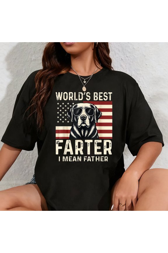 100% Cotton World's Best Farter I Mean Father Fathers Day Funny Dad Dog T-Shirt