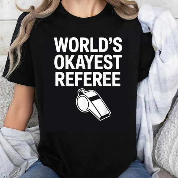 100% Cotton World's Okayest Referee T-Shirt Funny Sports Humor Shirt for Men Women Unisex Casual Wear Gift Idea