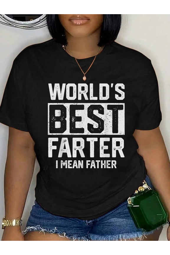 100% Cotton Worlds Best Farter I Mean Father Mens Fathers Day Cool Dad T-Shirt Women's Graphic Tee Casual Tops