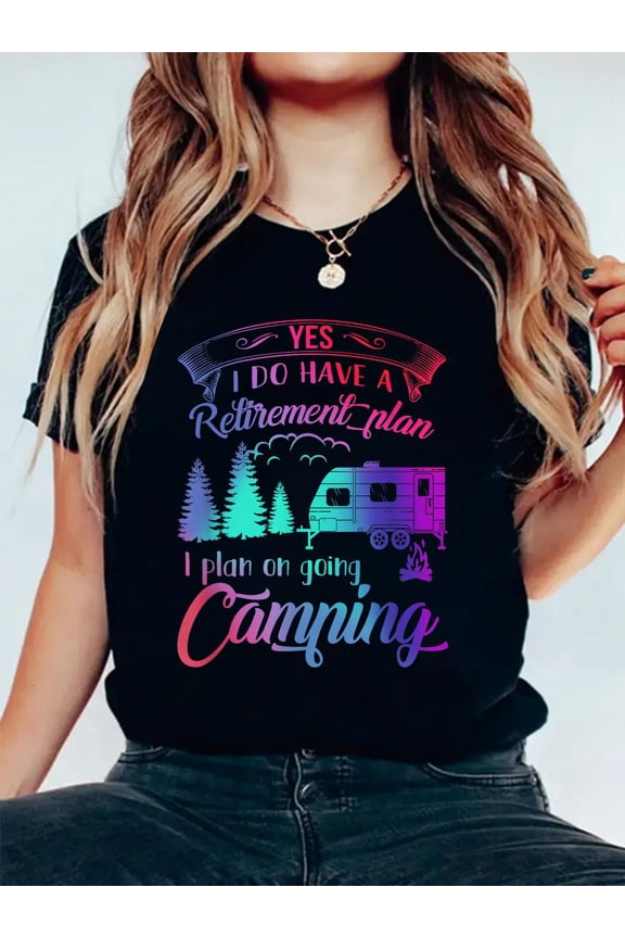 100% Cotton Yes I Do Have A Retirement Plan I Plan To Go Camping T-Shirt Women's Men's Graphic Tee Casual Tops