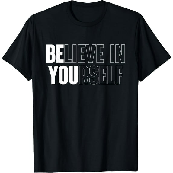 100% Cotton for Both Men and WomenBelieve In Yourself Motivational Quote Inspiration Positive T-Shirt