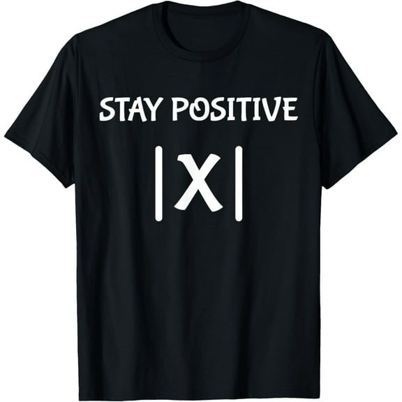 100% Cotton for Both Men and WomenBest Funny Math Teacher Joke Men Women Fun Stay Positive T-Shirt