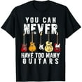 thumbnail image 1 of 100% Cotton for Both Men and WomenYou Can Never Have Too Many Guitars Music Funny Gifts Shirt T-Shirt, 1 of 6