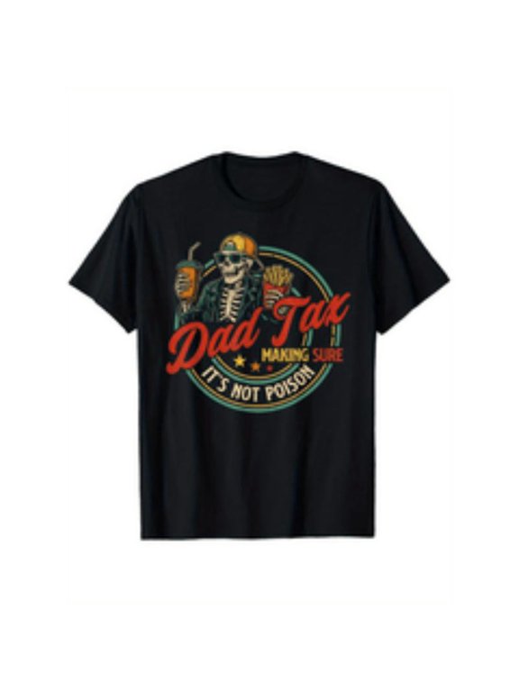 100% Cotton funny dad tax making its not poison fathers day t shirt humorous skeleton fries graphic regular fit unisex tee for men women casual streetwear short Golf Gift T-Shirt For Men and Women