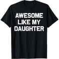 thumbnail image 1 of 100% Cotton funny vintage graphic Awesome Like My Daughter Gifts Men Funny Fathers Day Dad T-Shirt Golf Gift T-Shirt For Men and Women, 1 of 9