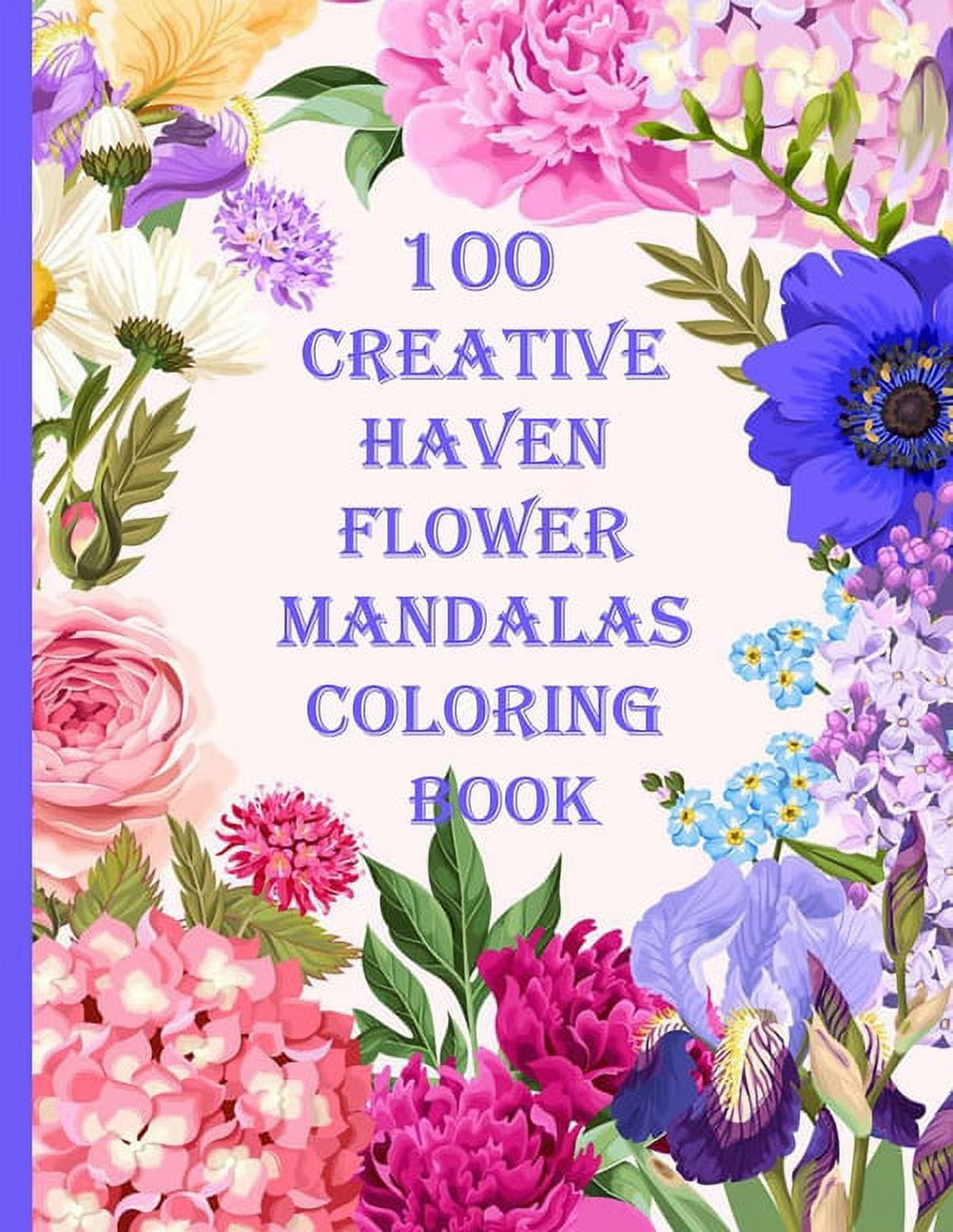 100 Flowers Coloring Book - Creative Mandala - Coloring Books