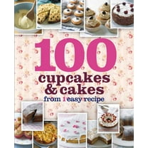 Pre-Owned 100 Cupcakes & Cakes (Hardcover) 1445462575 9781445462578