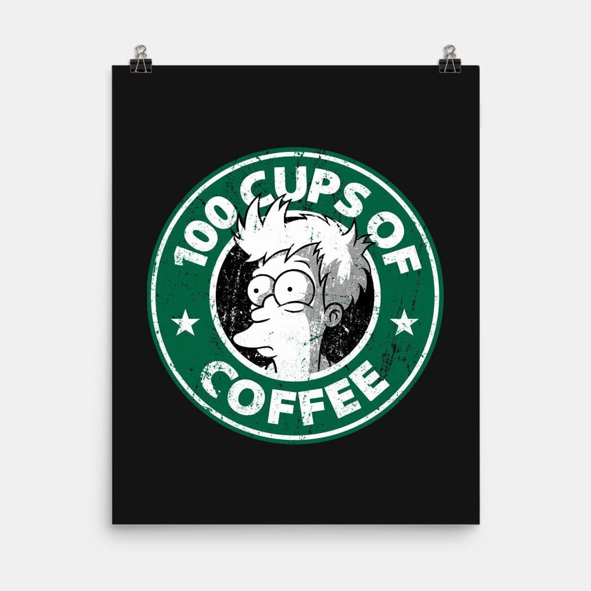 100 Cups of Coffee Sticker, Ornament, Canvas, Poster
