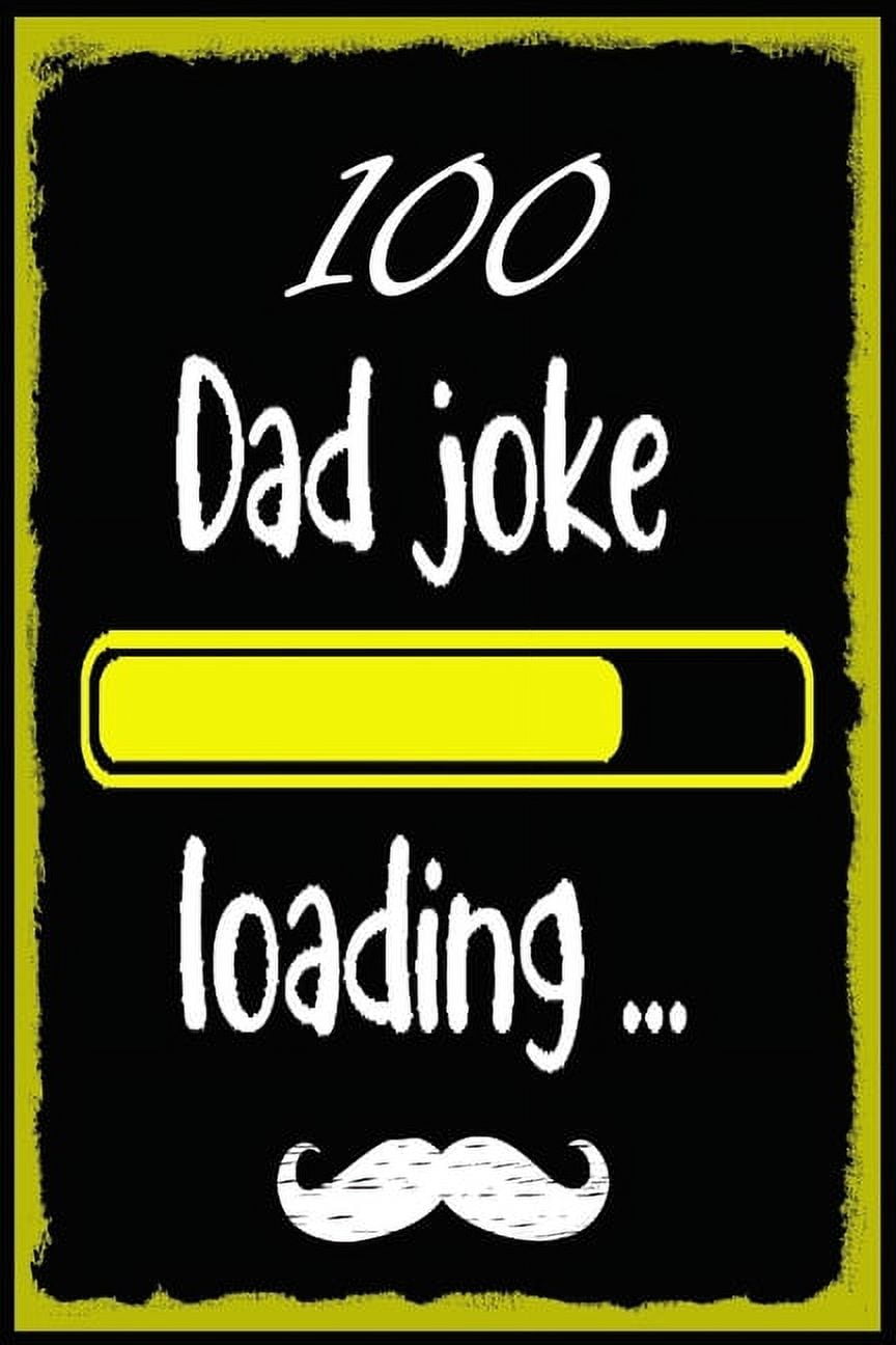 100 Dad jokes : The 100 Dad jokes, That Will Actually Make You Laugh ...