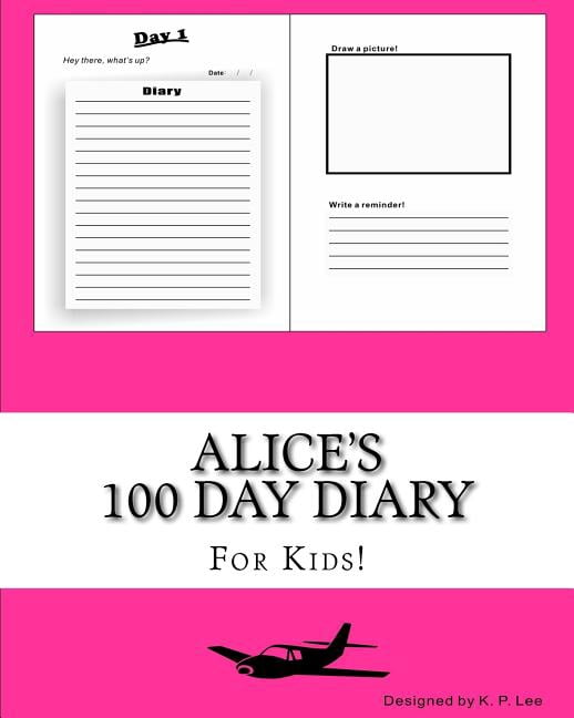 100 Day Diary Alice's 100 Day Diary, (Paperback)