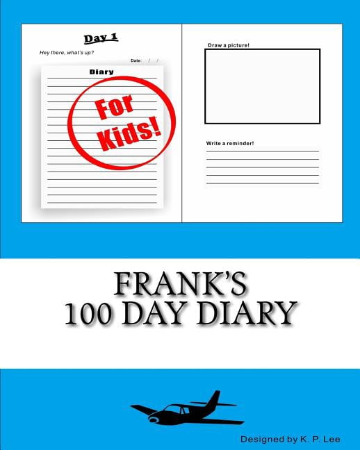 100 Day Diary Frank's 100 Day Diary, (Paperback)