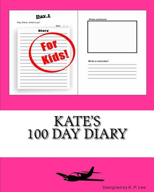 100 Day Diary Kate's 100 Day Diary, (Paperback)