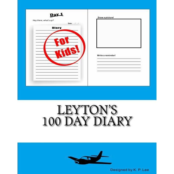 100 Day Diary: Leyton's 100 Day Diary (Paperback)