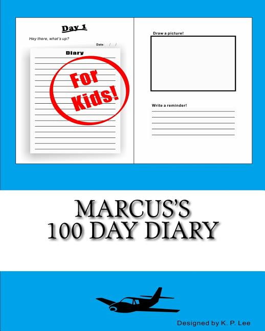 100 Day Diary Marcus's 100 Day Diary, (Paperback)