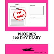 100 Day Diary Phoebes 100 Day Diary, Paperback