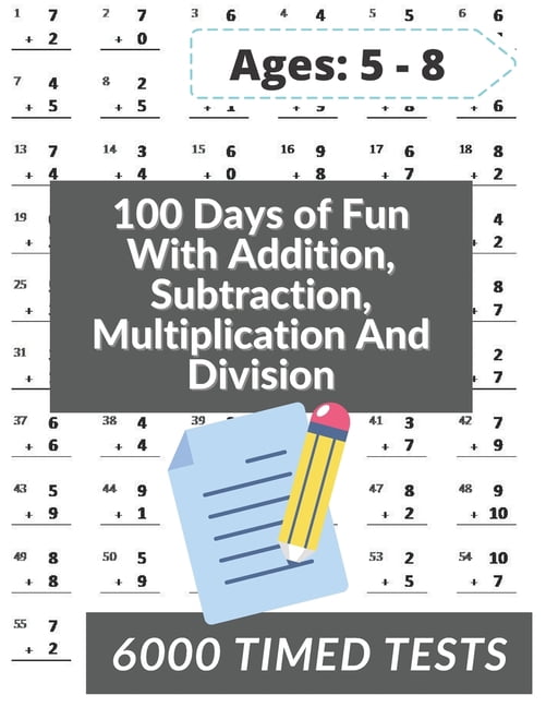 100 Days of Fun With Addition, Subtraction, Multiplication and Division: Grades 3-5 Math Drills, Addition, Subtraction, , (Paperback)