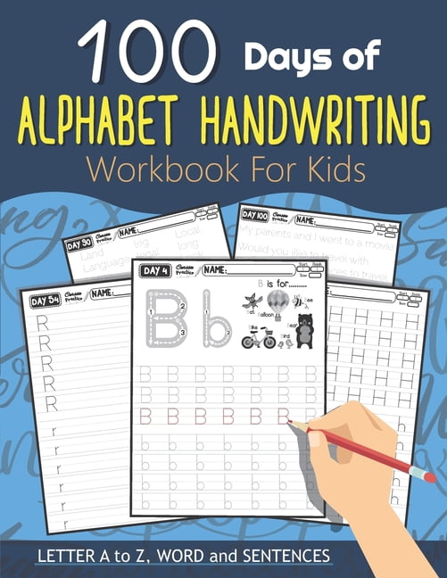 100 Days of Alphabet Handwriting Workbook For Kids: 100 Days 100 Letter ...