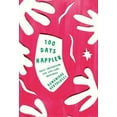 thumbnail image 1 of 100 Days Happier : Daily Inspiration for Life-Long Happiness (Hardcover), 1 of 1