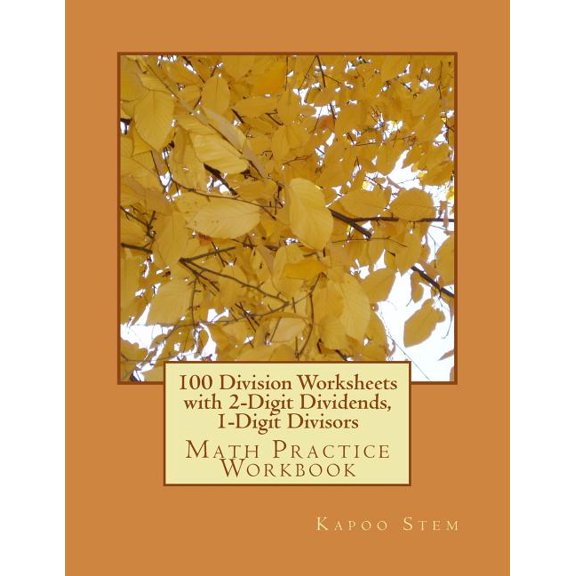 100 Days Math Division: 100 Division Worksheets with 2-Digit Dividends, 1-Digit Divisors : Math Practice Workbook (Series #2) (Paperback)