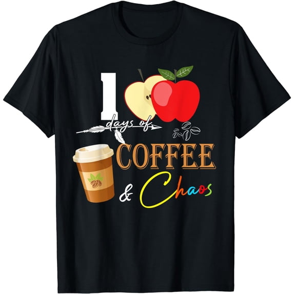 100 Days Of Coffee & Chaos Funny 100th Day School Teacher T-Shirt