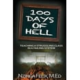 thumbnail image 1 of 100 Days Of Hell: Teaching A Struggling Class In A Failing System, (Paperback), 1 of 1