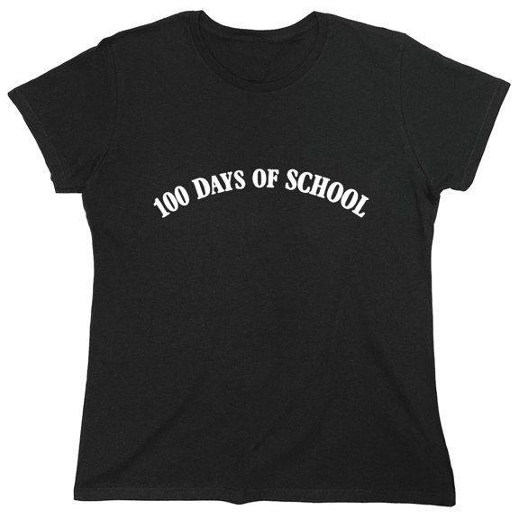 100 Days Of School Sarcastic Humor Novelty Funny Women's Casual Tees