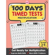 100 Days Timed Tests Multiplication Everyday Math Drills Timed Practice for Grade 3-5, Daily Math Practice Workbook, Paperback