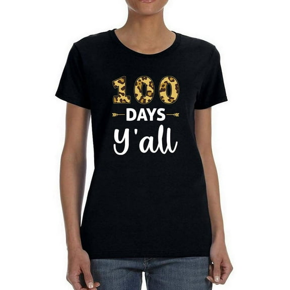 100 Days Y'all T-Shirt Women -Smartprints Designs, Female x-Large