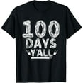 thumbnail image 1 of 100 Days Y'all Teacher or Student 100th Day of school T-Shirt, 1 of 5