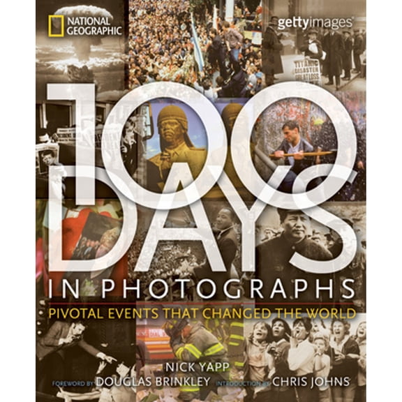100 Days in Photographs : Pivotal Events That Changed the World (Hardcover)