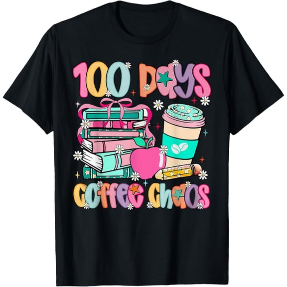 100 Days of Coffee Chaos 100th Day of School Funny Teacher Adult T-shirt