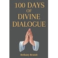 thumbnail image 1 of 100 Days of Divine Dialogue: A Collection of 100 Prayers for Christians, (Paperback), 1 of 1