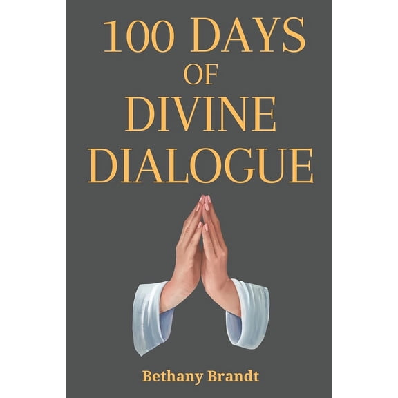 100 Days of Divine Dialogue: A Collection of 100 Prayers for Christians, (Paperback)