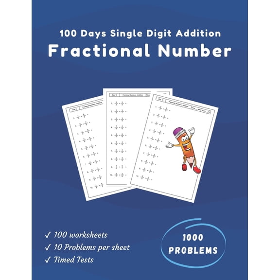 100 Days of Fraction Addition Worksheets (Single-Digit) for Grade 3 to 5: Build a Strong Foundation in Fractional Math C, (Paperback)